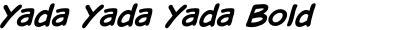 Yada Yada Yada Bold Italic